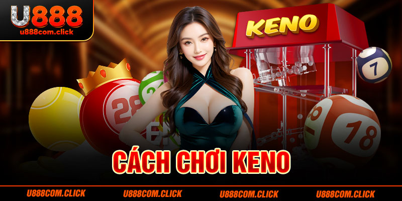 Cách Chơi Keno