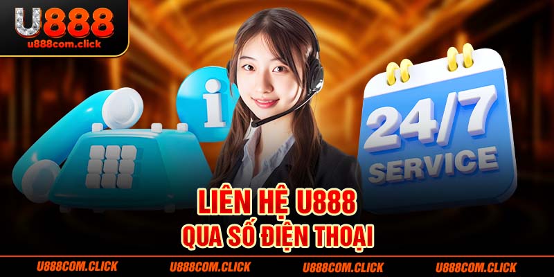 Liên hệ U888 qua số điện thoại