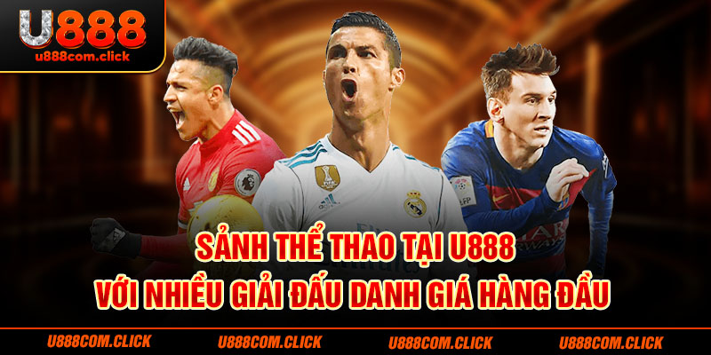 Sảnh thể thao tại U888 với nhiều giải đấu danh giá hàng đầu